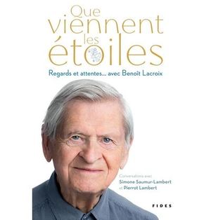 Que viennent les étoiles : regards et attentes... avec Benoît Lacroix