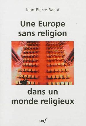L'Europe sans religion dans un monde religieux