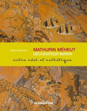 Mathurin Méheut, décorateur marin, entre réel et esthétique