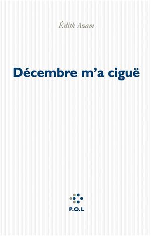 Décembre m'a ciguë