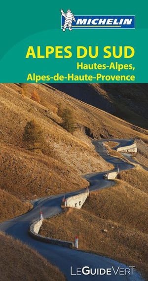 Guide Vert Alpes du sud - Hautes-Alpes - Alpes-de-Haute-Provence