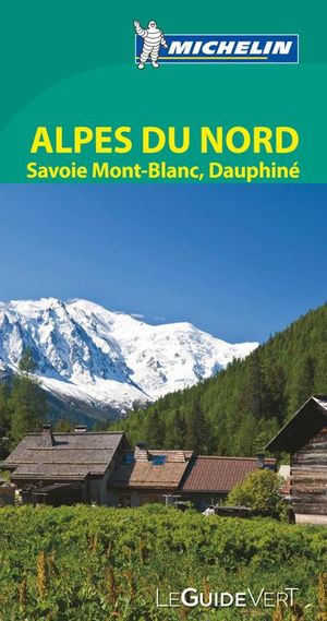 Guide Vert Alpes du nord - Savoie - Mont-Blanc - Dauphine