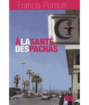 A la santé des pachas
