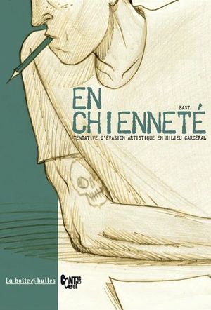 En chienneté - tentative d'évasion artistique en milieu carcéral