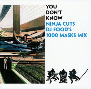 You Don’t Know: DJ Food’s 1000 Masks Mix