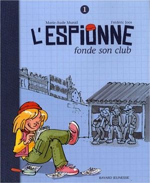 L'Espionne fonde son club - L'Espionne, tome 1