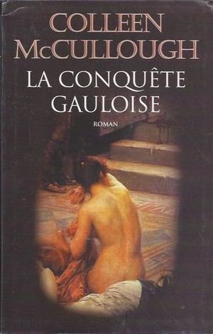 La Conquête Gauloise - Les Maîtres de Rome, tome 7