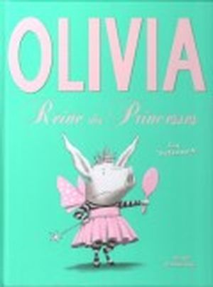 Olivia, Reine des princesses