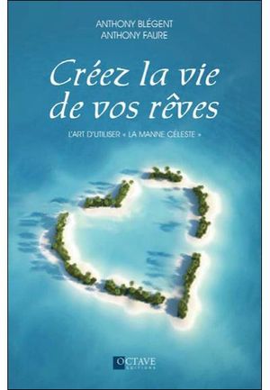 Créez la vie de vos rêves