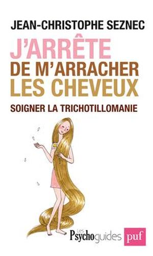 J'arrête de m'arracher les cheveux - soigner la trichotillomanie