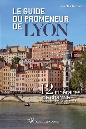 Le guide du promeneur de Lyon