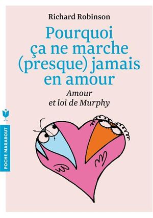 Pourquoi ça ne marche (presque) jamais en amour