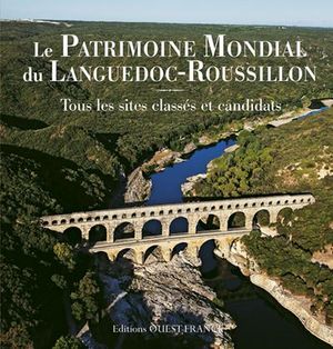 Le patrimoine mondial du Languedoc Roussillon