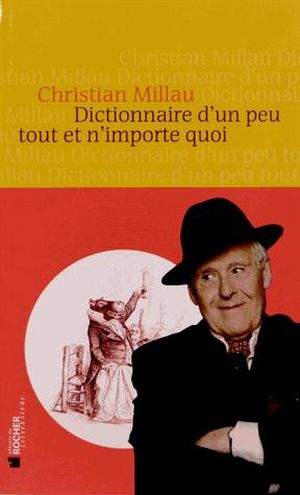 Dictionnaire Millau d'un peu tout et n'importe quoi