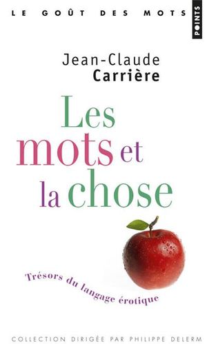 Les mots et la chose, trésors du langage érotique