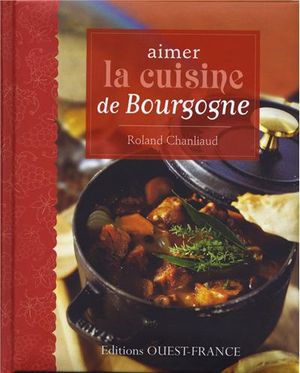 Aimer la cuisine de Bourgogne