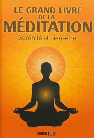 Le grand livre de la méditation