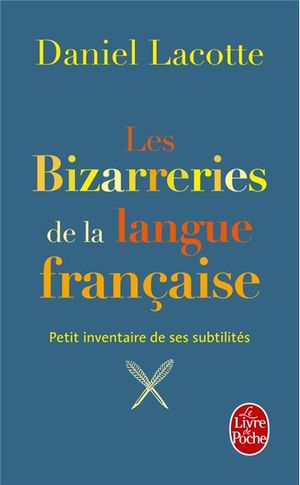 Les bizzareries de la langue française