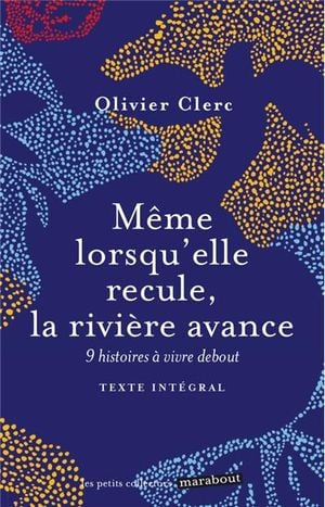 Même lorsqu'elle recule, la rivière avance