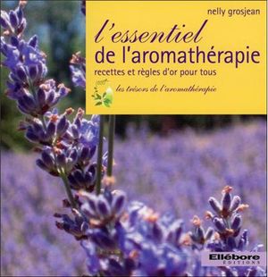 L’essentiel de l’aromathérapie