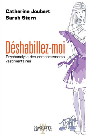 Déshabillez-moi, psychanalyse du vêtement