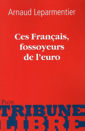 Ces français fossoyeurs de l'euro