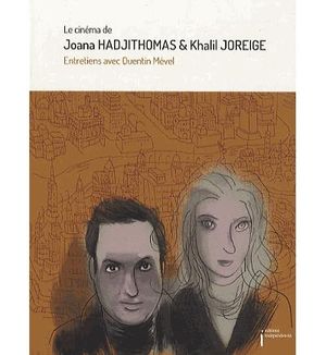 Le cinéma de Joana Jadjithomas et Khalil Joreige