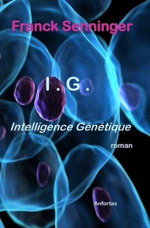 I.G intelligence génétique