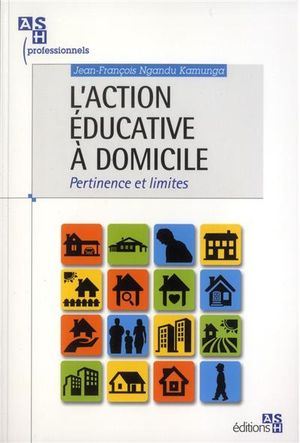 L'action éducative à domicile : pertinences et limites