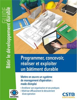 Programmer, concevoir, réaliser et exploiter un bâtiment durable