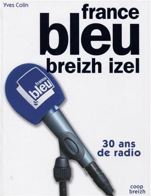 France Bleu Breizh Izel : 30 ans de radio