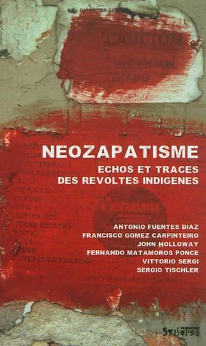 Néozapatisme : échos et traces des révoltes indigènes