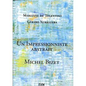 Michel Bizet : un impressionniste abstrait