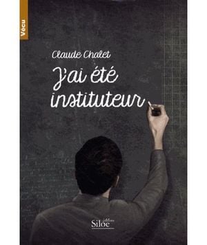 J'ai été instituteur