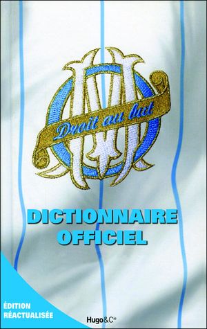 Dictionnaire officiel de l'Olympique de Marseille