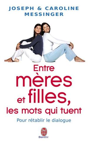 Entre mères et filles, les mots qui tuent