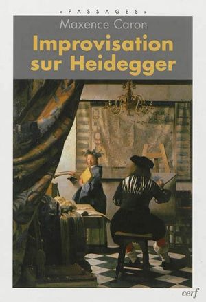 Improvisation sur Heidegger