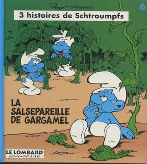 La Salsepareille de Gargamel - 3 histoires de Schtroumpfs, tome 6