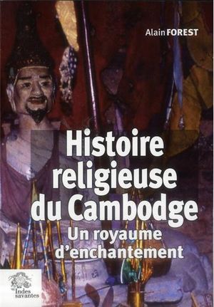 Histoire religieuse du Cambodge : un royaume d'enchantement