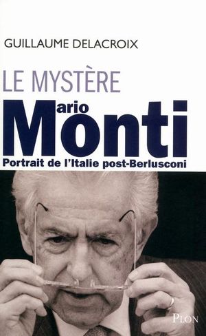 Le mystère Mario Monti