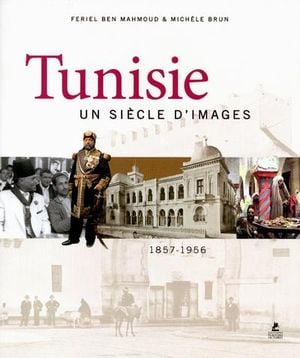 Tunisie, un siècle d'images