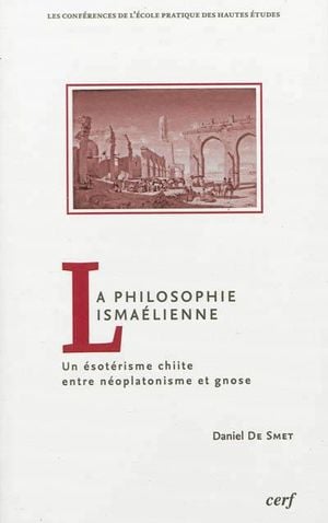 La philosophie ismaélienne : un ésotérisme chiite entre néoplatonisme et gnose