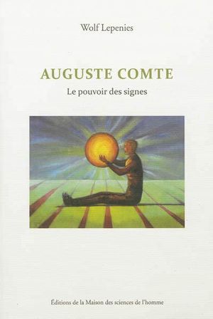 Auguste Comte, le pouvoir des signes