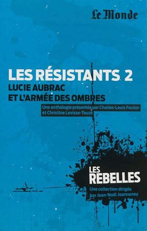 Les résistants : Lucie Aubrac