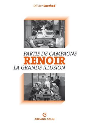 Les clés pour comprendre la méthode Renoir : Partie de campagne, La grande illusion