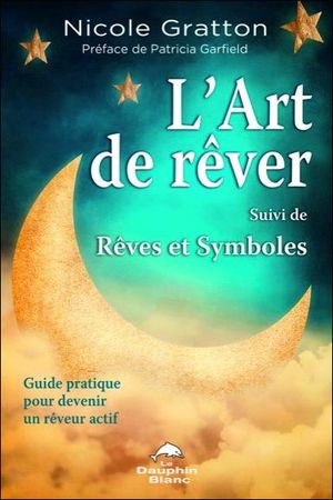 L'art de rêver suivi de Rêves et symboles