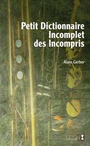 Petit dictionnaire incomplet des incompris