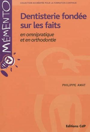 La prise de décisions cliniques avec la dentisterie fondée sur les faits (DFF) en omnipratique et en orthodontie