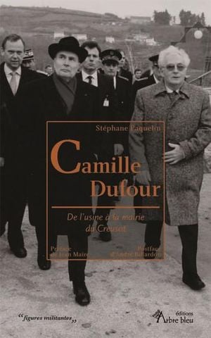 Camille Dufour, de l'usine à la mairie du Creusot