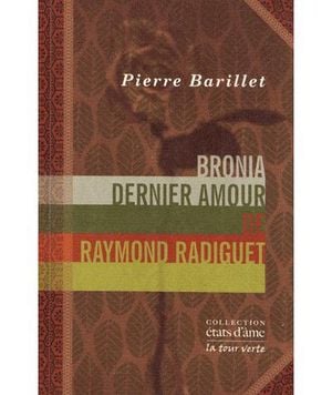 Bronia, dernier amour de Raymond Radiguet